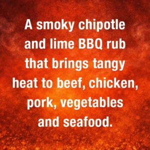 A smoky‑bright chipotle and lime rub with warm heat, citrus lift and savoury backbone that shines on beef, chicken, pork, vegetables and seafood.
