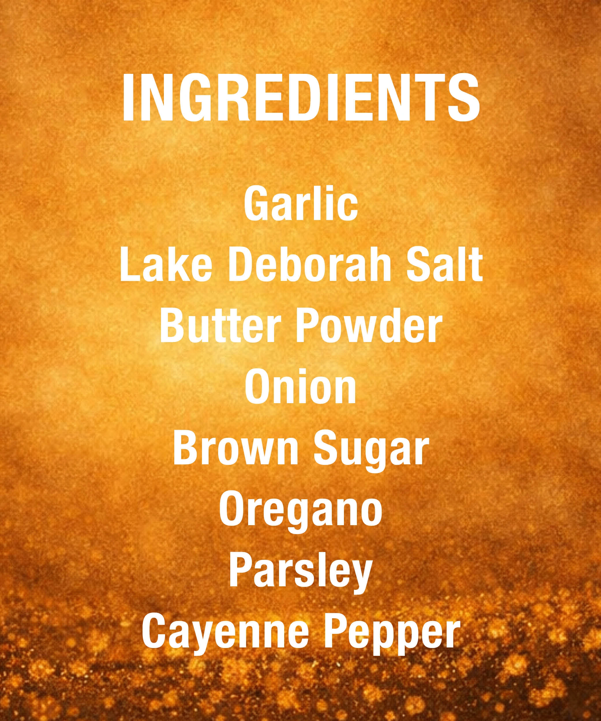 A buttery, garlicky, herb‑warm rub with sweet‑savoury depth and a soft cayenne glow that brings comfort‑food magic to chicken, pork, seafood, vegetables and bread.